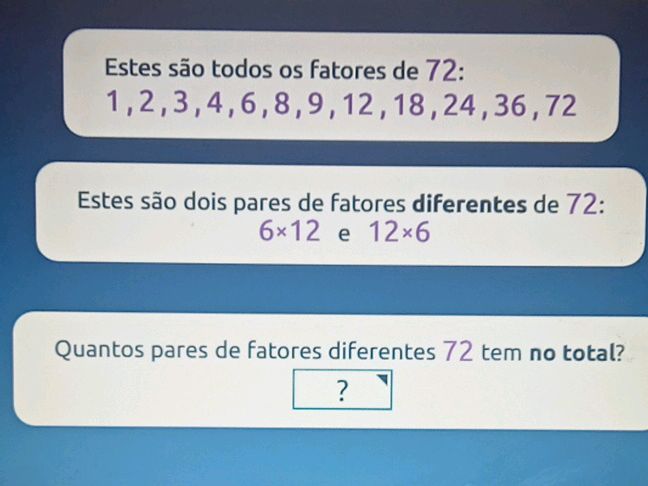 Estes são todos os fatores de 72: