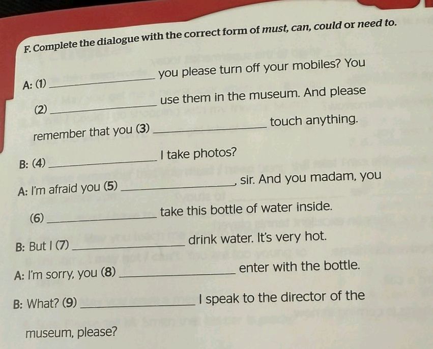 F. Complete the dialogue with the correct | StudyX