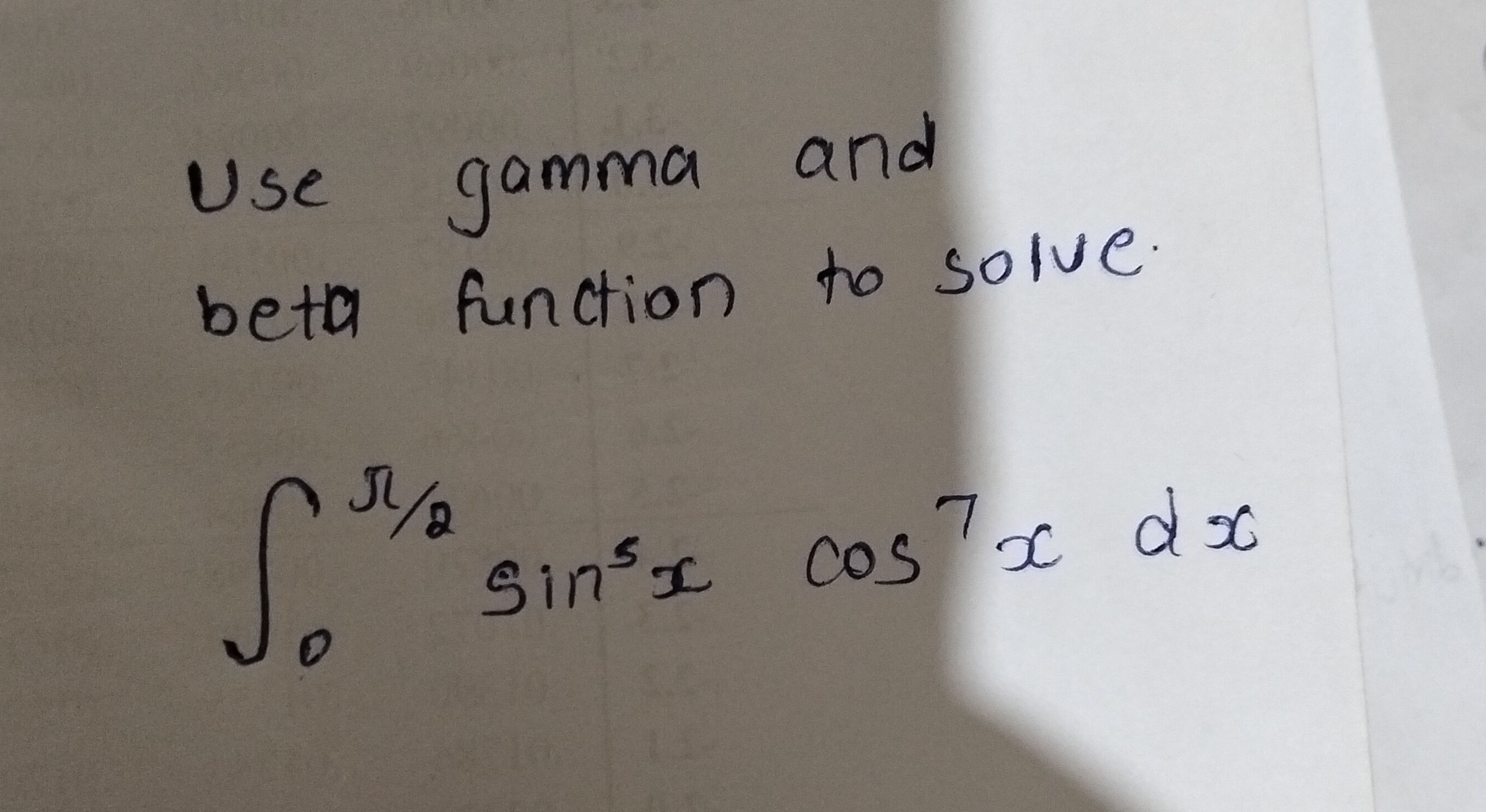 Use gamma and beta function to solve. $ | StudyX