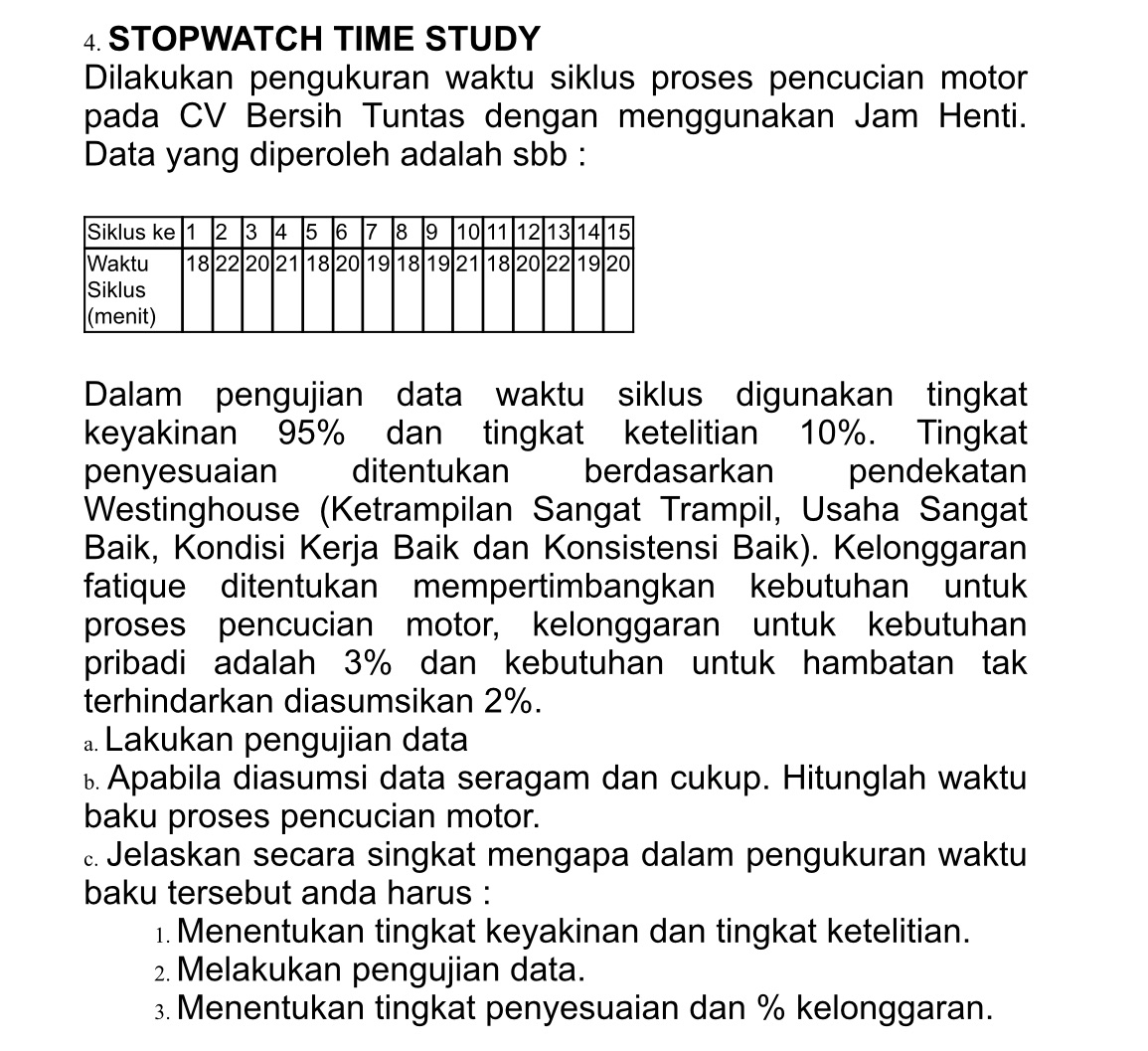 Stop Watch Method Study STOPWATCH TIME STUDY Dilakukan pengukuran