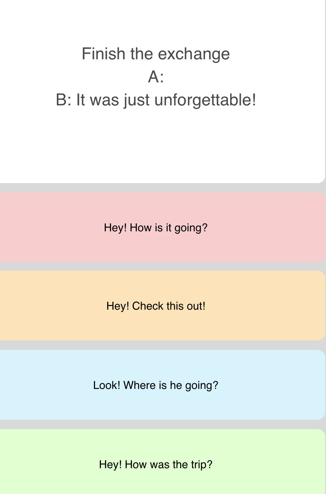 Exchange Check Answer Finish the exchange A: B: It was just | StudyX