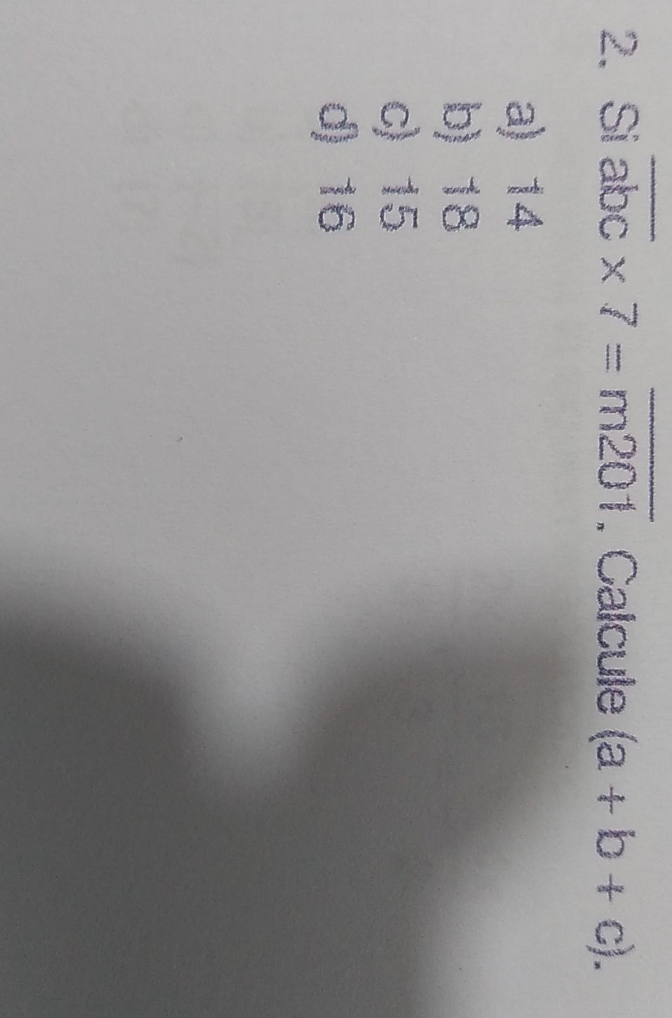 2. Si abc x 7 = m201. Calcule (a + b + c). | StudyX