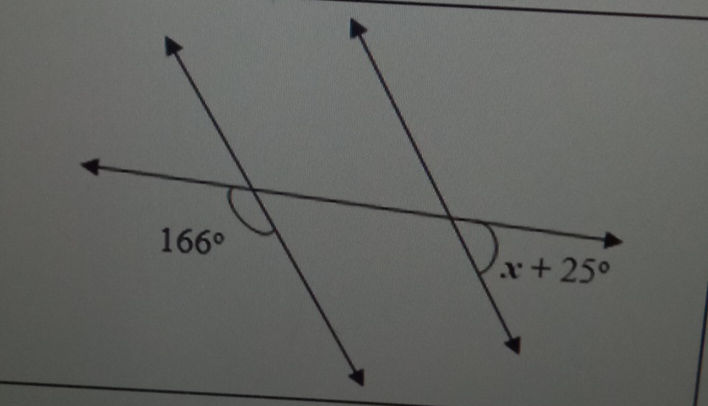 Find the value of x. 166° and $x + 25°$ are | StudyX