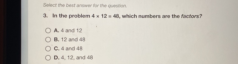 48 X 48 Math Problem 3. In the problem 4 x 12 = 48, which numbers | StudyX