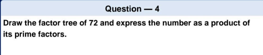 Draw the factor tree of 72 and express the | StudyX