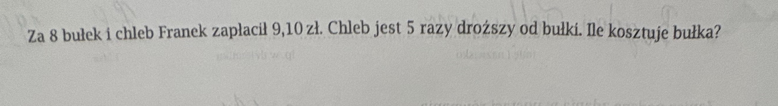 Za 8 bułek i chleb Franek zapłacił 9,10 zł. | StudyX