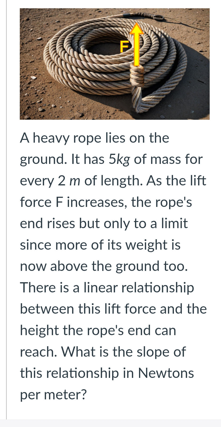 A heavy rope lies on the ground. It has 5kg | StudyX
