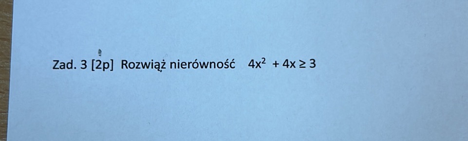 Zad. 3 [2p] Rozwiąż nierówność $4x^2 + 4x | StudyX