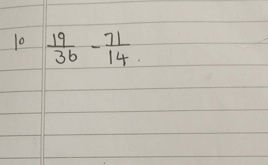 Subtracting Fractions: 19/36 - 71/14 | StudyX