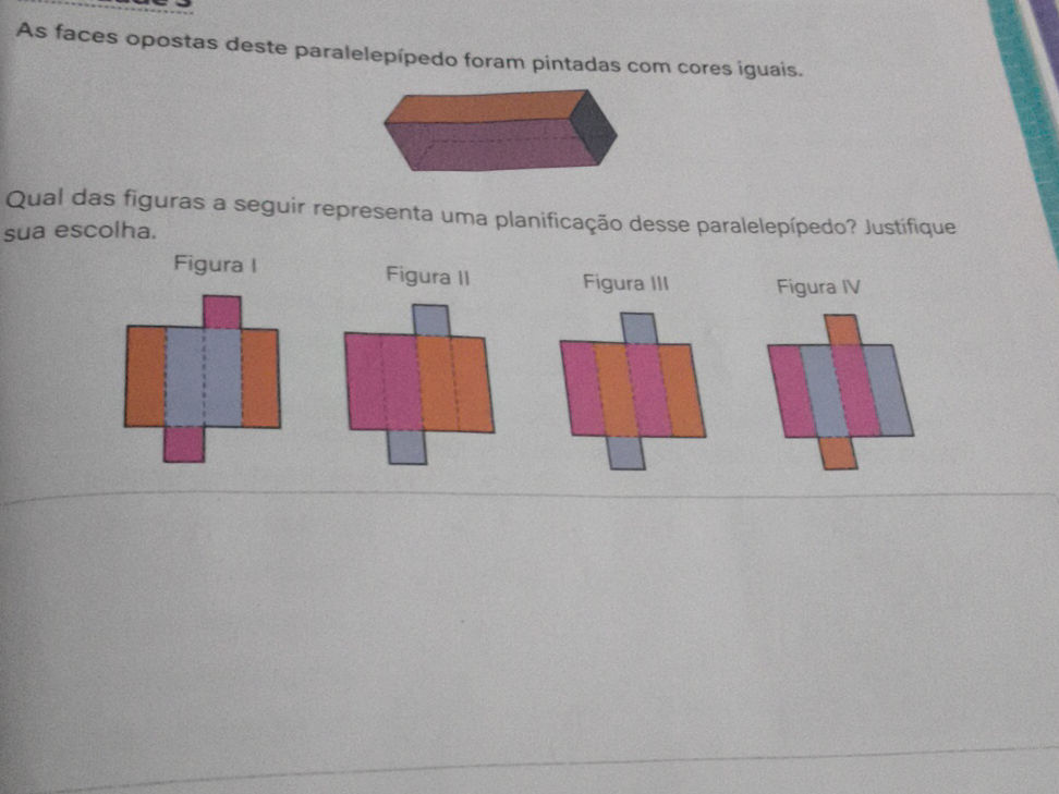 As faces opostas deste paralelepípedo foram | StudyX