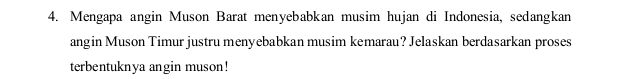 4. Mengapa angin Muson Barat menyebabkan | StudyX