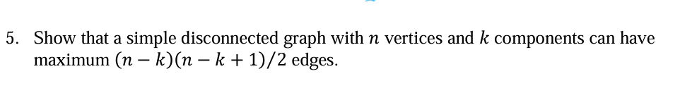 Show that a simple disconnected graph with