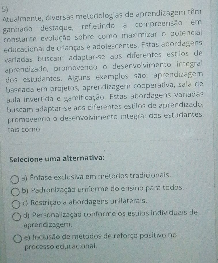 5) Atualmente, diversas metodologias de | StudyX