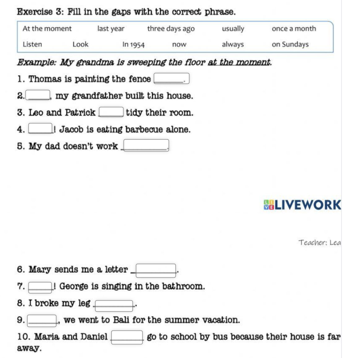 Exercise 3: Fill in the gaps with the | StudyX
