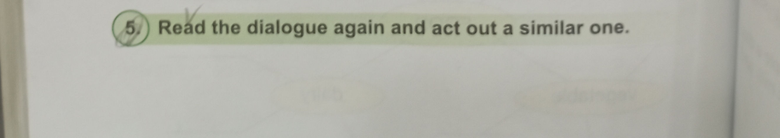 5. Read the dialogue again and act out a | StudyX