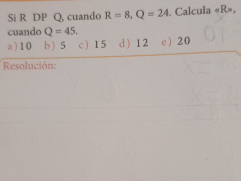 Q Se R Si R DP Q, cuando R = 8, Q = 24. Calcula | StudyX