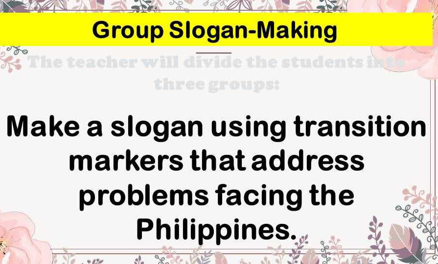 Make a slogan using transition markers that | StudyX