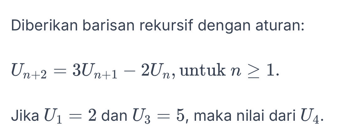Diberikan barisan rekursif dengan aturan: