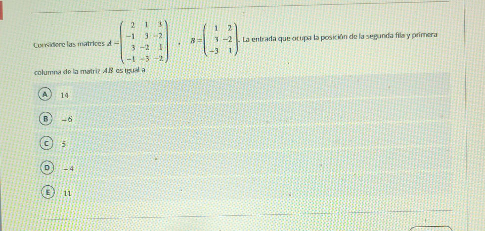 Consider the matrices: $A = 2 1 3 | StudyX