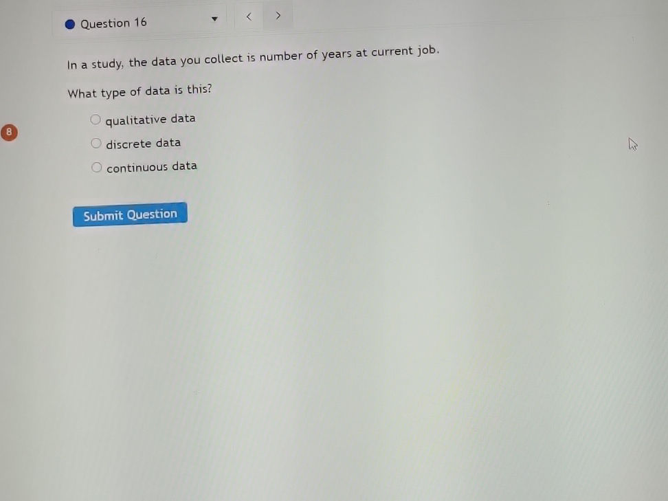 In a study, the data you collect is number | StudyX
