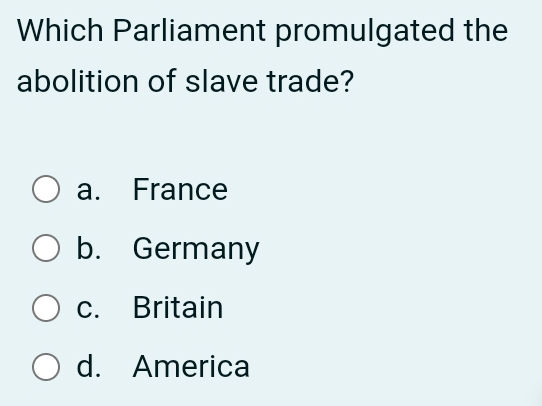 Promugated Which Parliament promulgated the abolition | StudyX