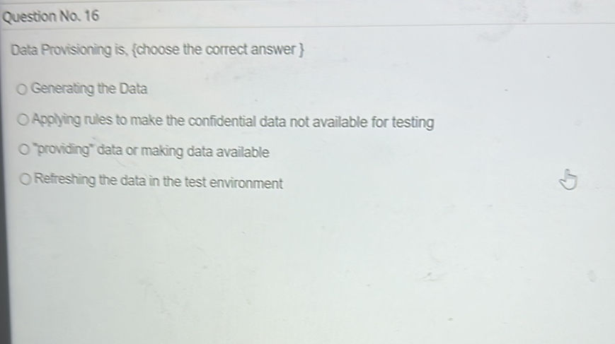Data Provisioning is, {choose the correct | StudyX