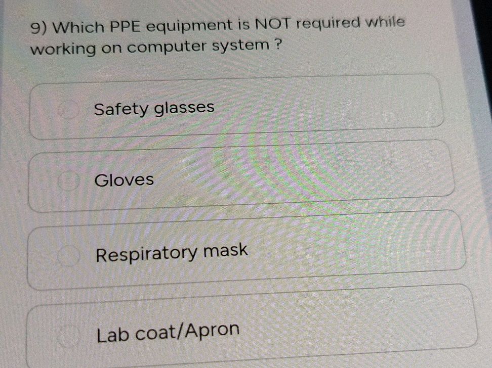 9) Which PPE equipment is NOT required while | StudyX
