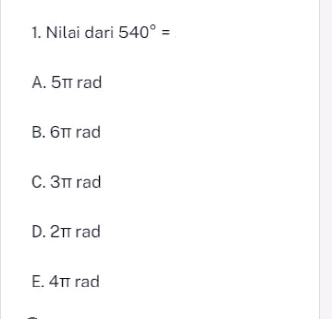 1. Nilai dari 540° = A. 5π rad B. 6π rad | StudyX