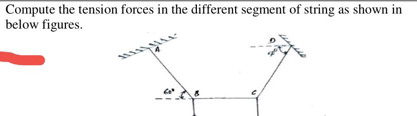 Compute the tension forces in the different | StudyX