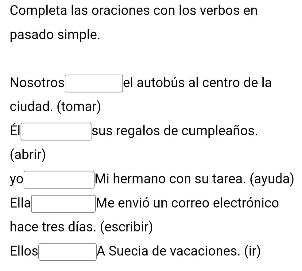 Completa las oraciones con los verbos en | StudyX