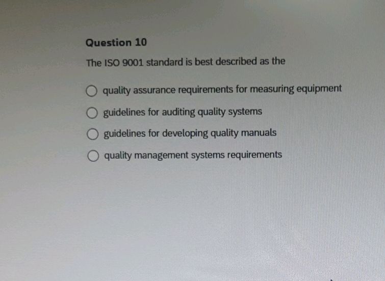 Question 10 The ISO 9001 standard is best