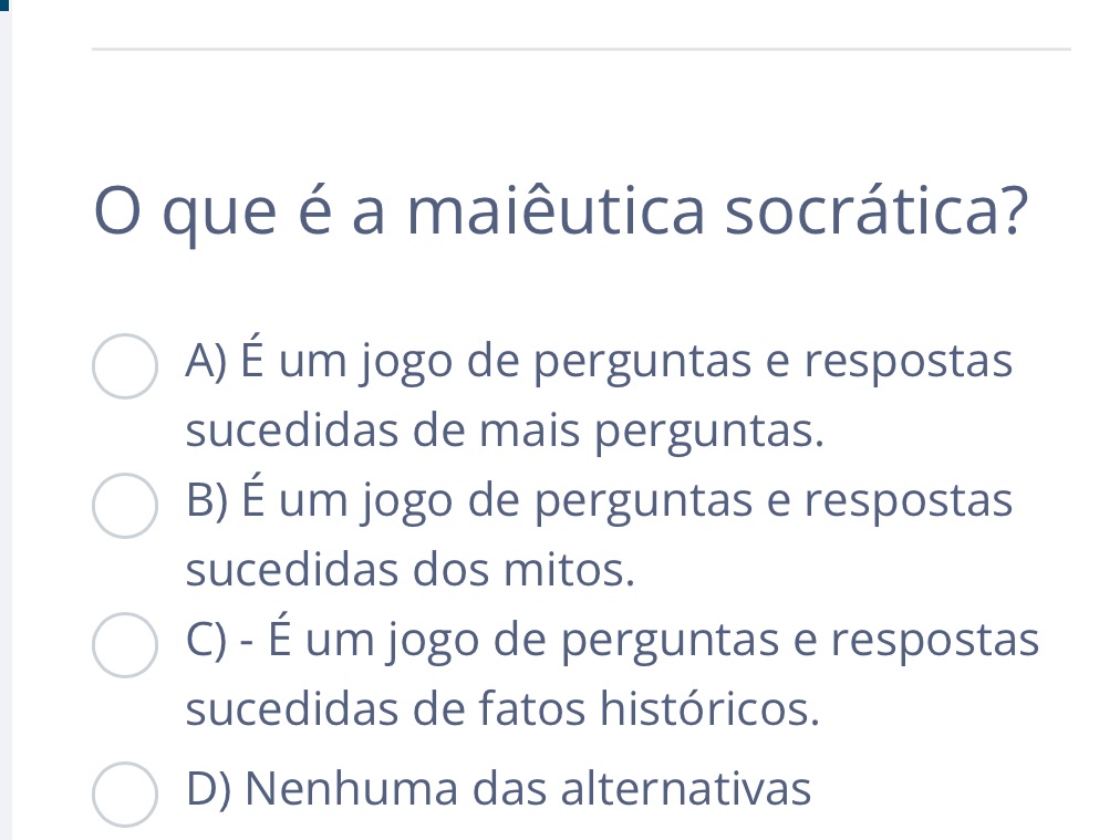 O que é a maiêutica socrática? A) É um jogo | StudyX