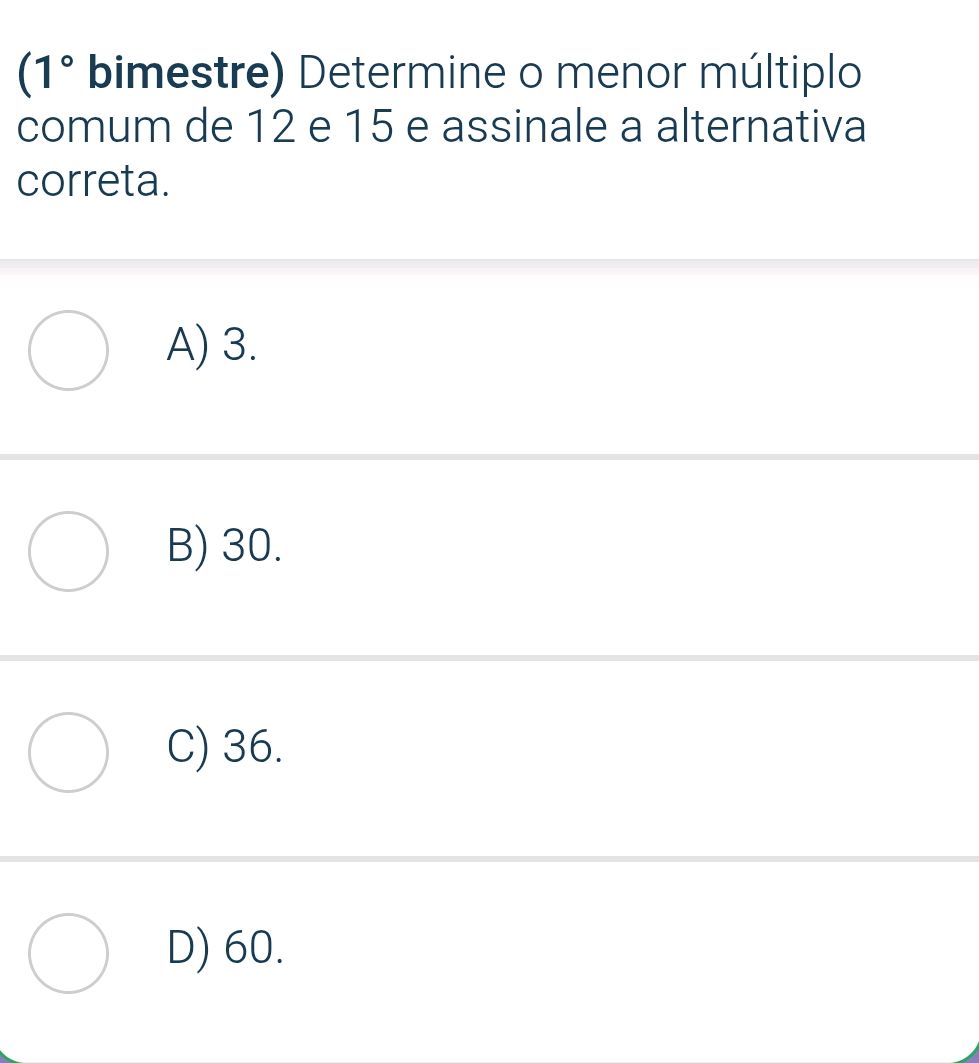 (1º bimestre) Determine o menor múltiplo