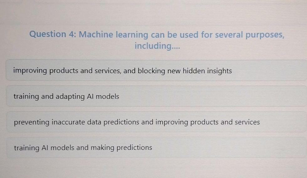 Question 4: Machine learning can be used for | StudyX