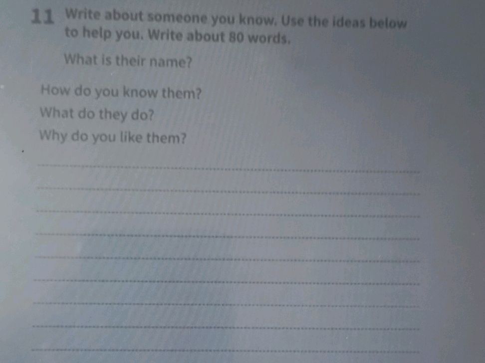 11 Write about someone you know. Use the | StudyX