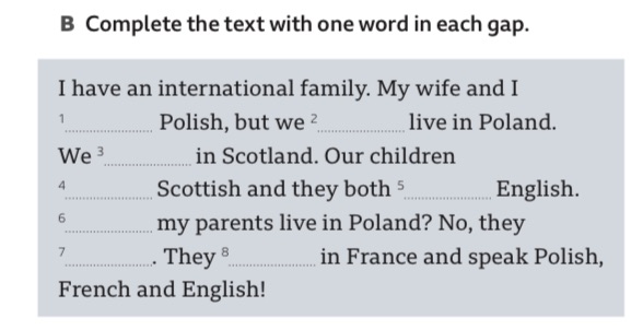 B Complete the text with one word in each