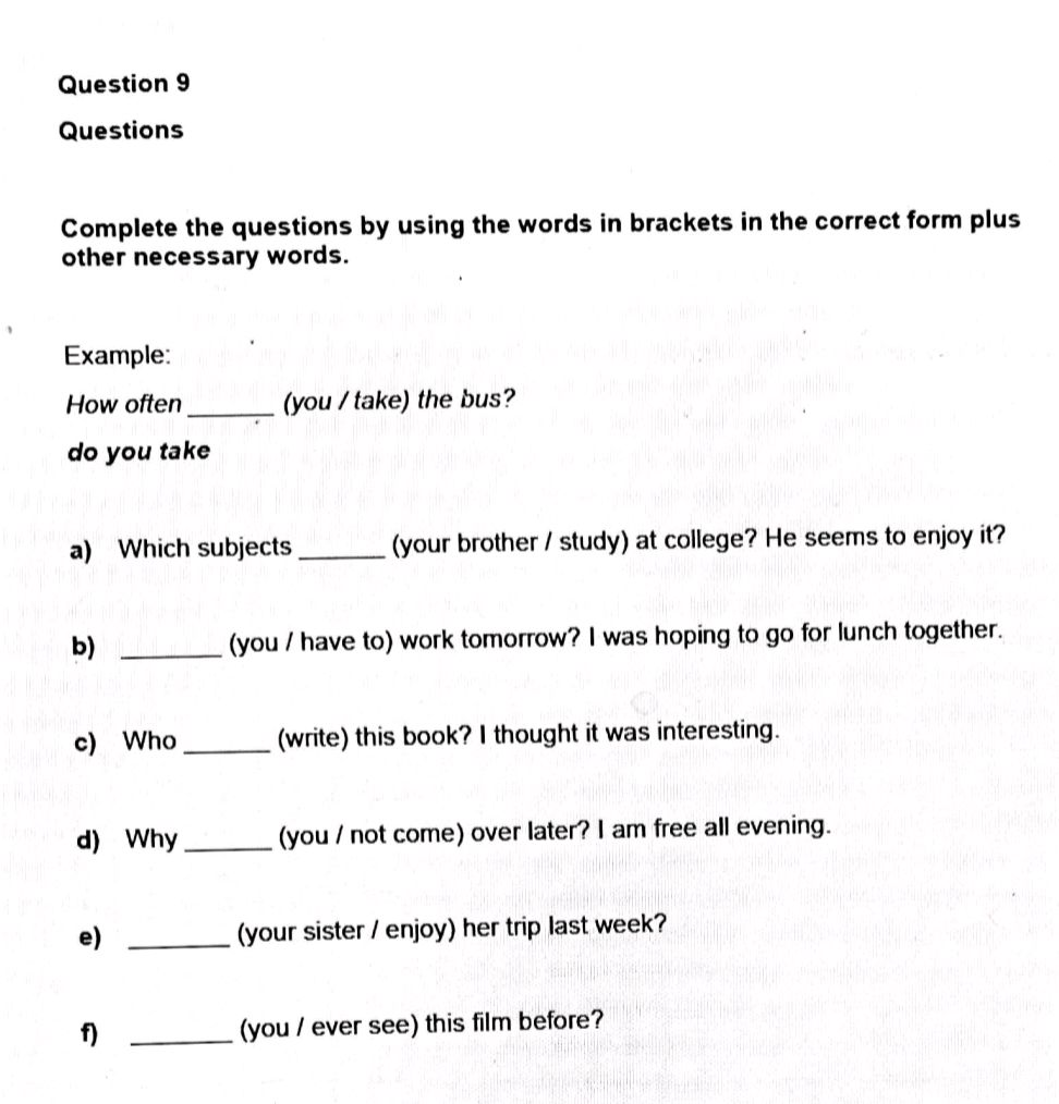 Complete These Questions Complete the questions by using the words in | StudyX