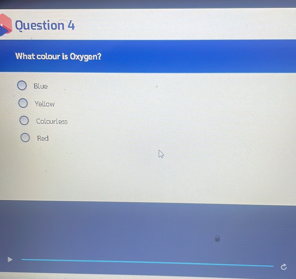 What colour is Oxygen? Blue Yellow