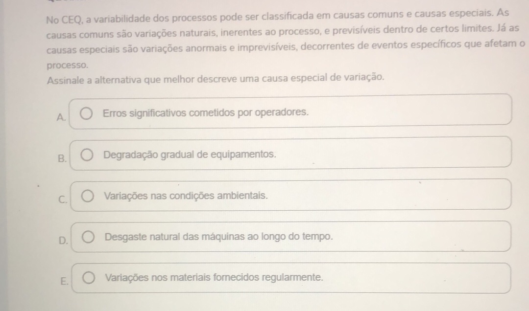No CEQ, a variabilidade dos processos pode | StudyX