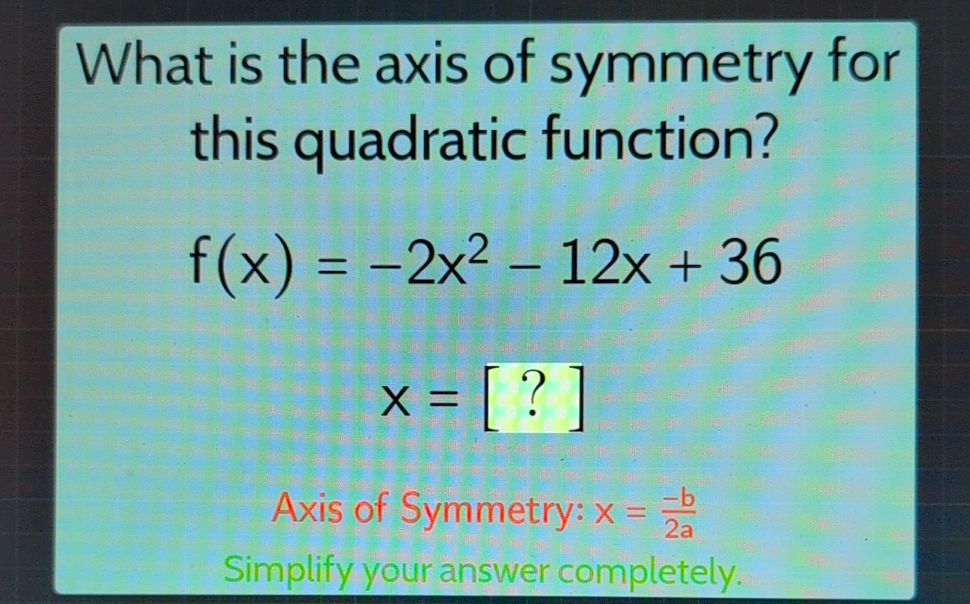 What is the axis of symmetry for this | StudyX