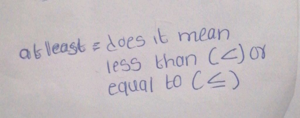at least = does it mean less than
