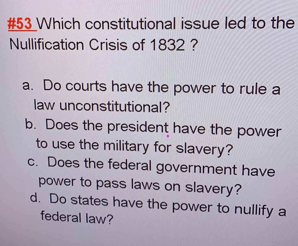 Nullification Issue #53 Which constitutional issue led to the | StudyX