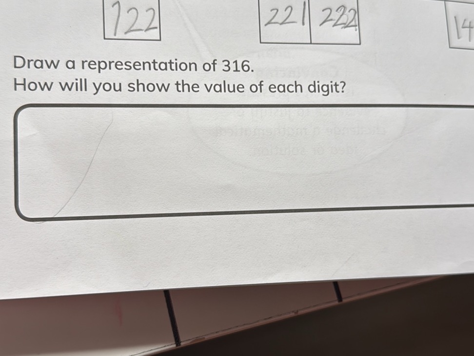 Draw a representation of 316. How will you