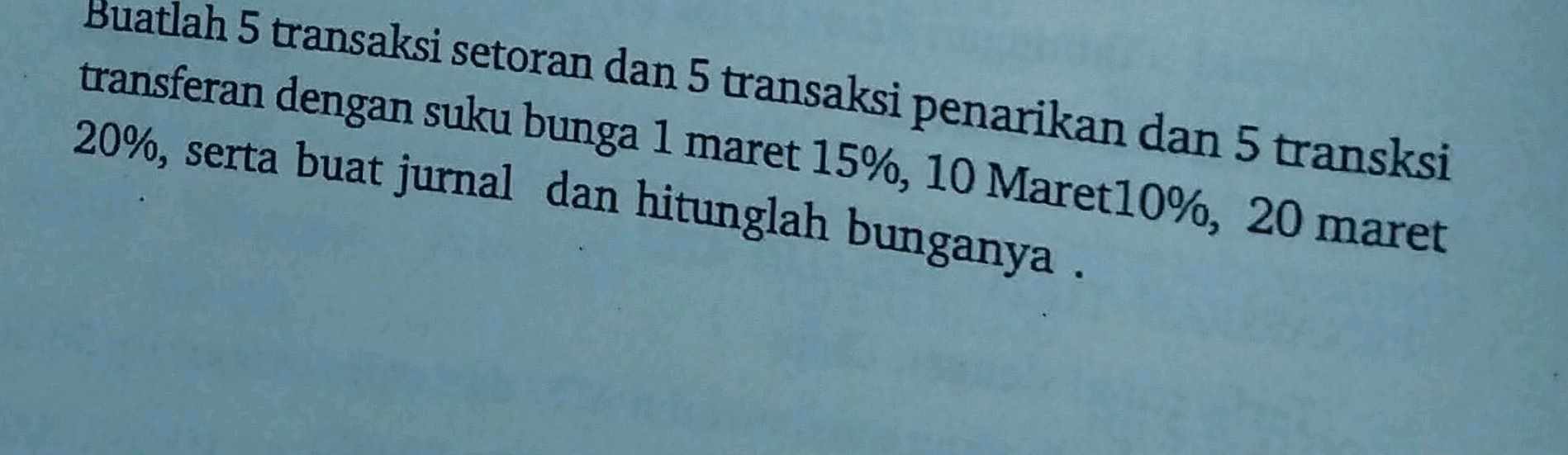Buatlah 5 transaksi setoran dan 5 transaksi StudyX