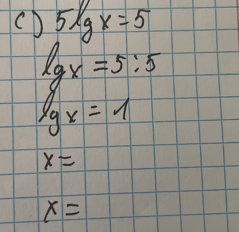 c) $5lgx = 5$ $lgx = 5:5$ $lgx = 1$ $x = $ | StudyX