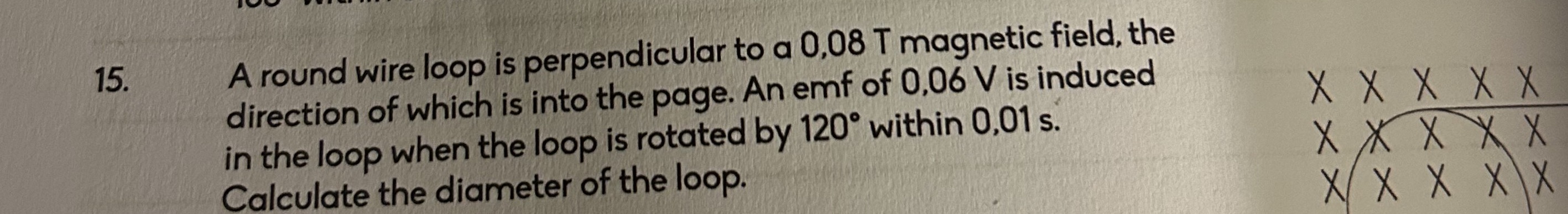 Perpendicular Loop 15. A round wire loop is perpendicular to a | StudyX