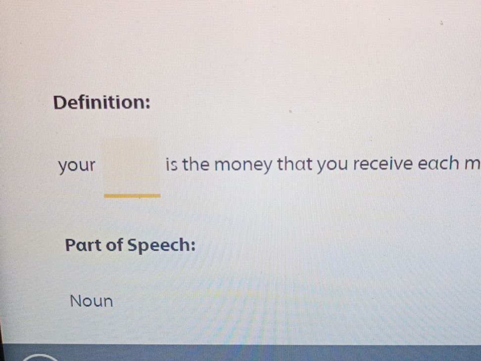 Definition: your ____ is the money that you | StudyX
