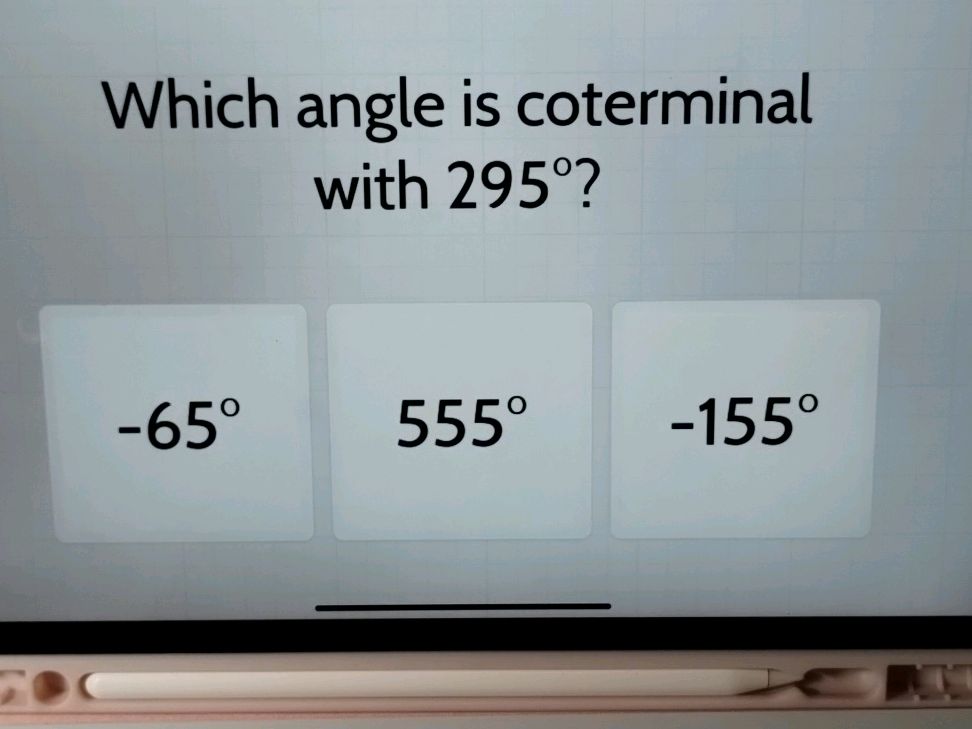 Which angle is coterminal with 295°? -65° | StudyX