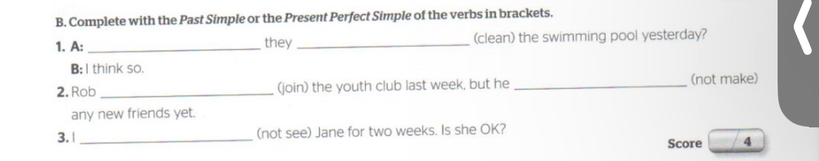 B. Complete with the Past Simple or the | StudyX