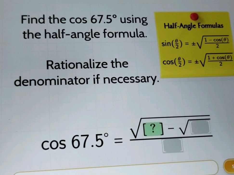 Find the cos 67.5° using the half-angle | StudyX